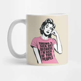 Sick Of People Sarcastic Quote Mug